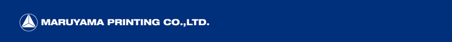 MARUYAMA PRINTING CO.,LTD.